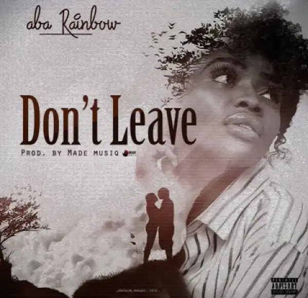 Aba Rainbow - Don’t Leave